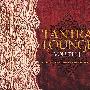 Various Artists -《坦陀罗 Vol.4》(Tantra Lounge vol.4)[flac]