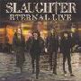 Slaughter -《Eternal Live》专辑[MP3!]
