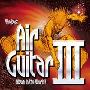 Various Artists -《The Best Air Guitar Album in the World...Ever (Vol.3)》[MP3!]