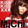 MiChi -《KiSS KiSS xxx》单曲[MP3]