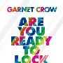 GARNET CROW -《ARE YOU READY TO LOCK ON？！ ～livescope at the JCB Hall～》[DVDRip]