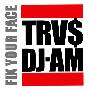 Travis barker&DJAM -《FIX YOUR FACE》[MP3]