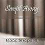 Isaac Shepard -《一扫而空》(Swept Away)[256K][MP3]