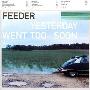 Feeder -《Yesterday Went Too Soon》(昨日已然离去)[MP3]
