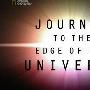 《国家地理 旅行到宇宙边缘》(National Geographic - Journey To The Edge Of The Universe )[TVRip]