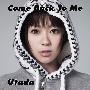 宇多田光(Utada Hikaru) -《Come Back To Me》单曲(更新PV)[MP3]
