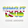 Sing It Loud -《Come Around》[MP3]