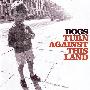 Dogs -《Turn Against This Land》日版(3 bonus tracks)[MP3]