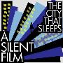 A Silent Film -《The City That Sleeps》[MP3]