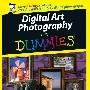《傻瓜系列图书之数码艺术摄影》(Digital Art Photography For Dummies)
