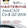 《掌握AutoCAD Civil 3D 2008》(Mastering.AutoCAD.Civil.3D.2008)
