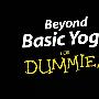《Dummies系列之超越基础瑜伽(更新中)》(Beyond Basic Yoga for Dummies)
