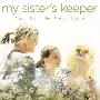 原声大碟 -《姐姐的守护者》(My Sister's Keeper)[MP3]