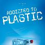 《塑料成瘾》(Addicted To Plastic)[DVDRip]
