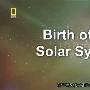 《国家地理.科学新发现.太阳系的诞生》(N.G.Naked.Science.Birth.of.The.Solar.System)[HALFCD]