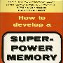 《如何开发超级记忆力》(How to Develop a Super - Power Memory )(Harry Lorayne)英文版[PDF]