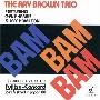 The Ray Brown Trio 雷布朗三重奏 -《Bam Bam Bam》[APE]