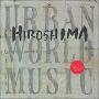 Hiroshima 广岛乐团 -《Urban World Music》[APE]