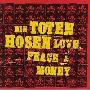 Die Toten Hosen -《Love, Peace & Money》[MP3]