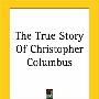 《克里斯托弗·哥伦布的真实故事》(The True Story Of Christopher Columbus)((美)Elbridge S. Brooks)英文文字版[PDF]
