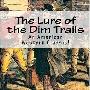 《暗径的诱引》(The Lure of the Dim Trails)((美)B.M. Bower)英文文字版[PDF]