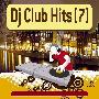 Various Artist -《DJ Club Hits 7》[MP3]
