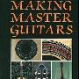 《制作大师级古典吉他》(Making Master Guitars)(Roy Courtnal)扫描版[PDF]