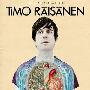 Timo Raisanen -《The Anatomy Of Timo Raisanen》[MP3]