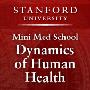 《斯坦福迷你医学课堂：人类健康之动态》(Stanford Mini Med School : The Dynamics of Human Health)