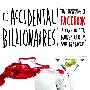 《偶然的亿万富翁：Facebook创办中的性爱、金钱、天才与背叛》(The Accidental Billionaires: The Founding of Facebook A Tale of Sex, Money, Genius and Betrayal)(Ben Mezrich)文字版[PDF]