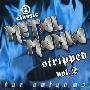 Various Artists -《Metal Mania - Stripped, Vol. 2: The Anthems》[MP3]