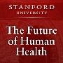《人类健康的未来：七个颠覆你思想的演讲》 (The Future of Human Health: 7 Very Short Talks That Will Blow Your Mind) 斯坦福大学开放课程/更新至第3课/共7课[m4v]