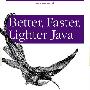 《Better,Faster,Lighter Java》(Better,Faster,Lighter Java)(Justin Gehtland, Bruce A. Tate)高清CHM[CHM]