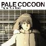 《苍之茧原声音轨》(PALE COCOON Original Soundtrack)[Original Soundtrack - 「ペイル・コクーン」オリジナル・サウンドトラック][little moa][MP3]