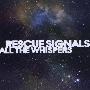 Rescue Signals -《All The Whispers》[MP3]