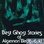 《阿尔杰农·布莱克伍德的鬼故事》(Algernon Blackwood Ghost Stories)BBC Radio 4[MP3]