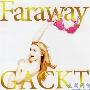 Gackt -《Faraway ～星に愿いを～ 》单曲[FLAC]