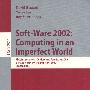 Soft-Ware 2002: Computing in an Imperfect World