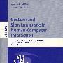 人机交互中的形体与手势语言/会议录nd sign language in human-computer interaction(人机交互中的形体与手势语言/会议录)