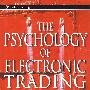电子贸易心理学：做买卖的能力 The Psychology of Electronic Trading: The Power to Trade
