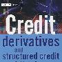 信贷衍生产品与结构性信贷：投资者指南CREDIT DERIVATIVES AND STRUCTURED CREDIT - A GUIDE FOR INVESTORS