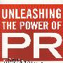公关能量释放：营销与交流指南（UNLEASHING THE POWER OF PR）