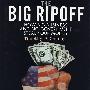 大盗：美国大企业与大政府窃财THE BIG RIPOFF: HOW BIG BUSINESS AND BIG GOVERNMENT STEAL YOUR MONEY