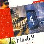 Flash 8 速成教程 FLASH 8 ACCELERATED （A FULL-COLOR GUIDE WITH CD-ROM）（含盘）