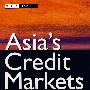 亚洲信贷市场 ASIA'S CREDIT MARKETS