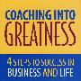从在职辅导培训走向卓越：业务与生活成功四步骤COACHING INTO GREATNESS: 4 STEPS TO SUCCESS IN BUSINESS AND LIFE