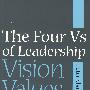 四对一 ——领导： 洞察力、活力、价值观与增值  The Four Vs of Leadership: Vision, Values,