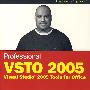 Visual Studio 2005 for Office 开发工具  Professional VSTO 2005: Visual Studio 2005 Tools for Office