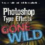 Photoshop 神奇效果 Photoshop Type Effects Gone Wild