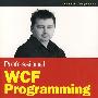 专业 WCF 程序设计：Windows Communication Foundation 下的 .NET 开发环境 Professional WCF Programming